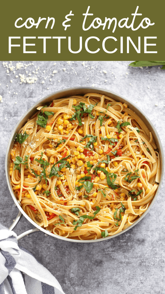 How to make the best Fettuccine with Corn and Tomatoes recipe for a delicious and light summertime meal made with fresh ingredients. #easypastarecipes #easydinnerrecipes #fettuccine #fettuccinewithcornandtomatoes #bestpastarecipes